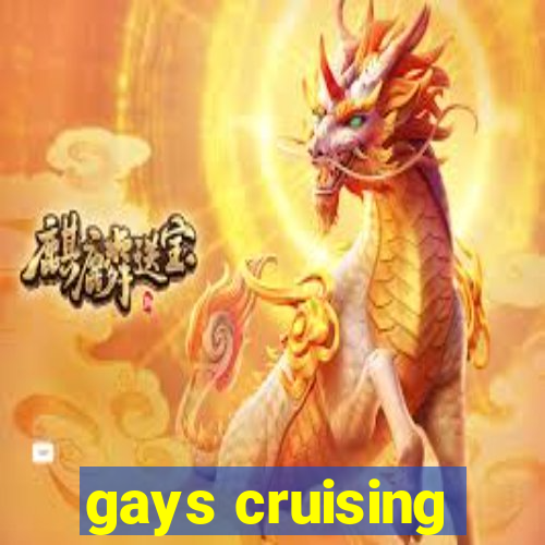 gays cruising