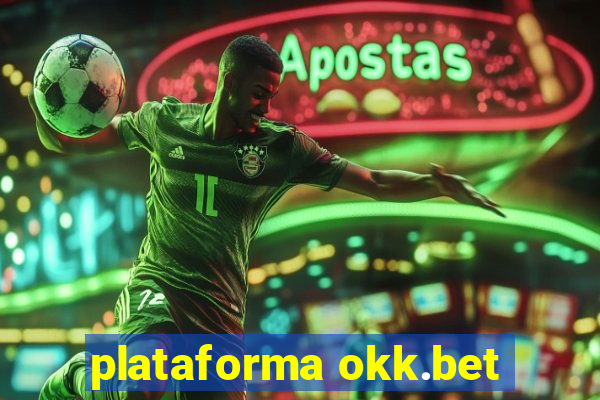 plataforma okk.bet