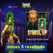 minas 5 resultado