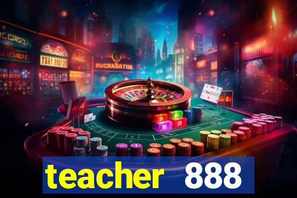 teacher 888 plataforma login