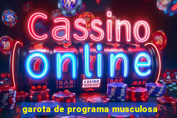 garota de programa musculosa