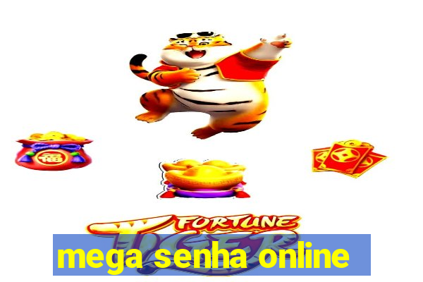 mega senha online