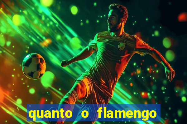 quanto o flamengo esta pagando no jogo de hoje