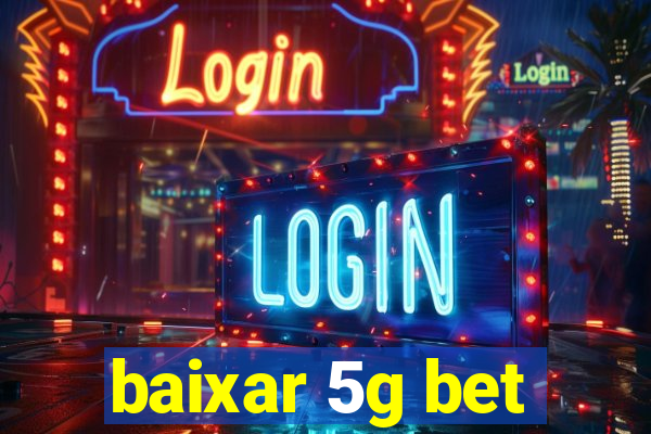 baixar 5g bet