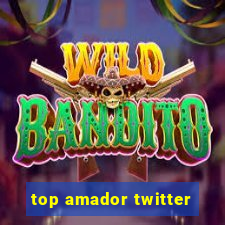 top amador twitter