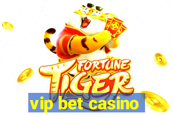 vip bet casino