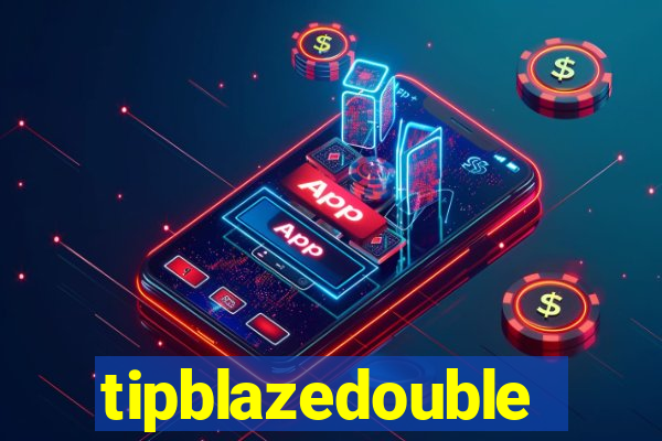 tipblazedouble