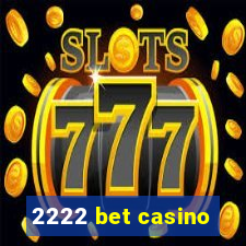 2222 bet casino