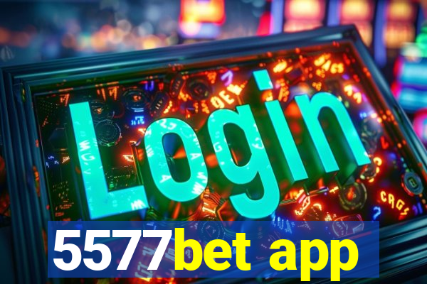 5577bet app