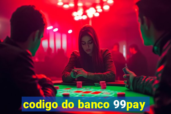 codigo do banco 99pay