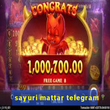 sayuri mattar telegram