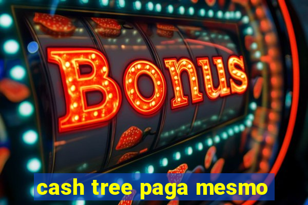 cash tree paga mesmo