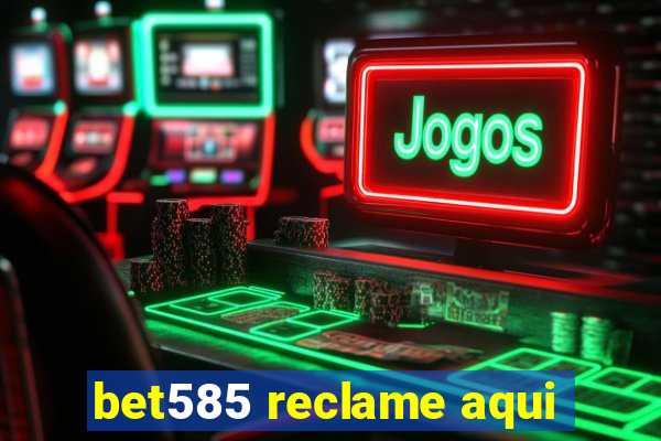 bet585 reclame aqui