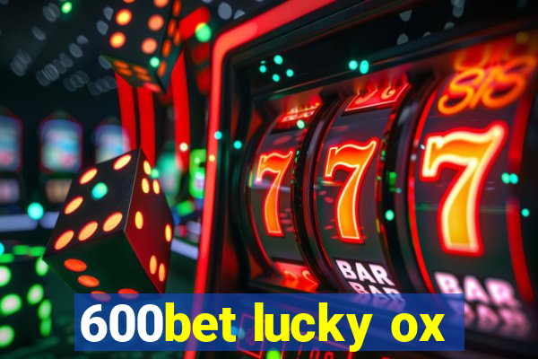 600bet lucky ox