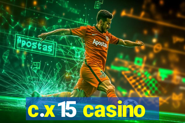 c.x15 casino