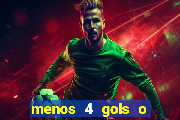 menos 4 gols o que significa