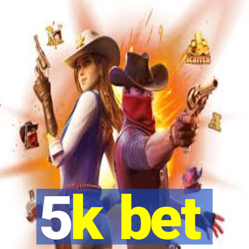 5k bet