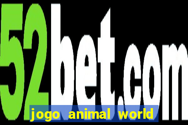 jogo animal world paga mesmo