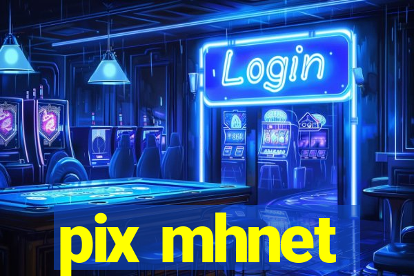 pix mhnet