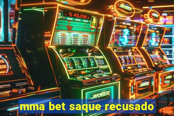 mma bet saque recusado