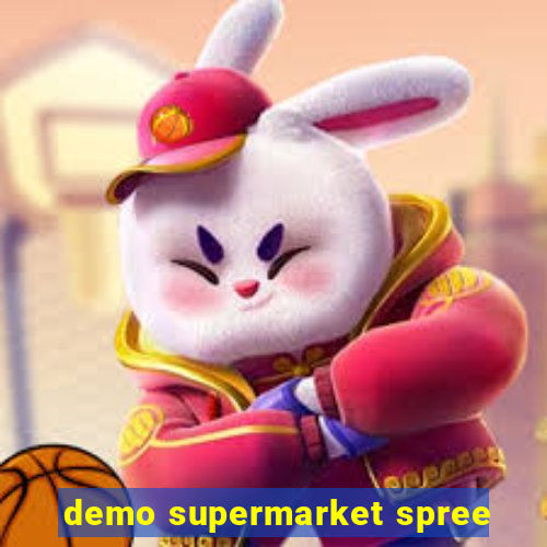 demo supermarket spree