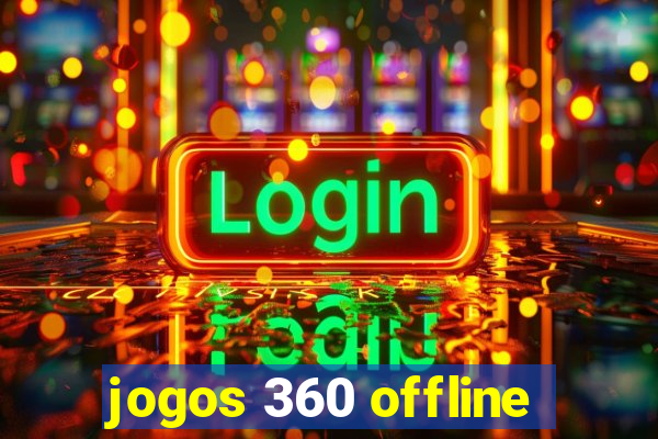 jogos 360 offline