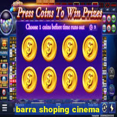 barra shoping cinema