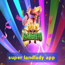 super landlady app