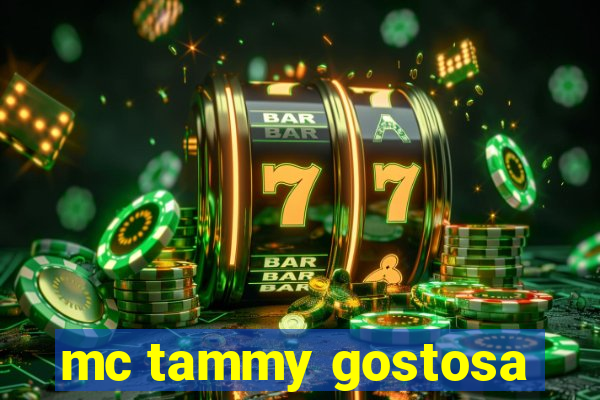 mc tammy gostosa