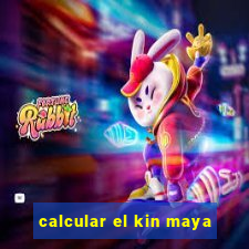 calcular el kin maya