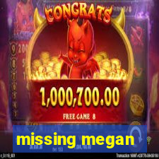 missing megan