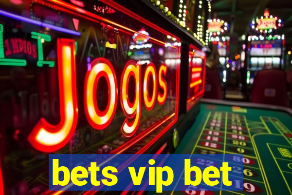 bets vip bet