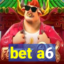 bet a6