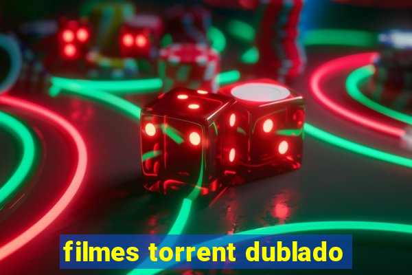 filmes torrent dublado