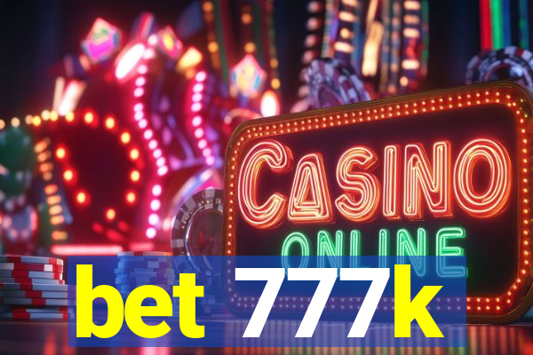 bet 777k