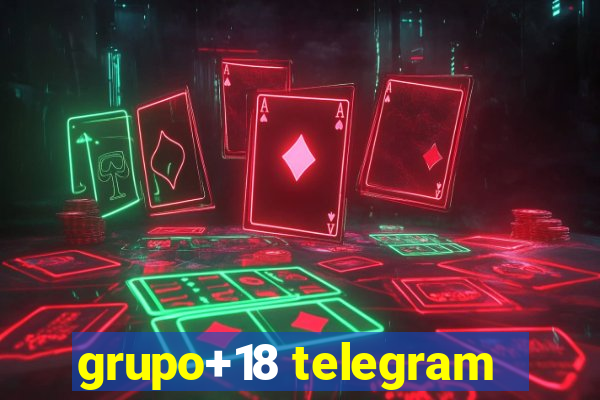 grupo+18 telegram