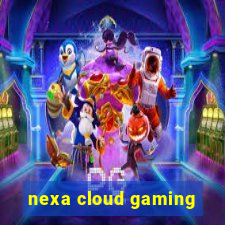 nexa cloud gaming