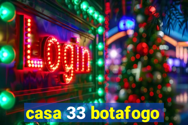 casa 33 botafogo