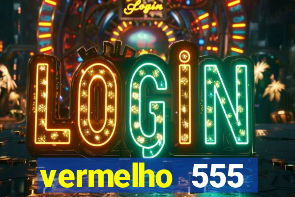 vermelho 555 plataforma de jogos