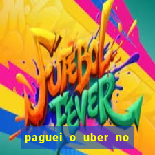 paguei o uber no pix e nao encontrou motorista