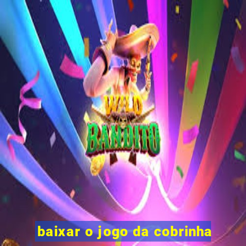 baixar o jogo da cobrinha