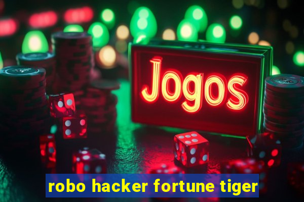 robo hacker fortune tiger