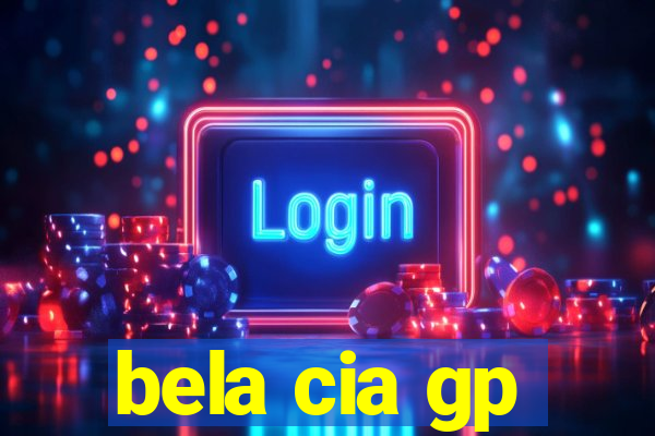 bela cia gp