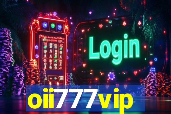 oii777vip