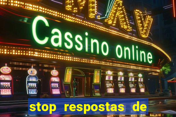 stop respostas de a a z