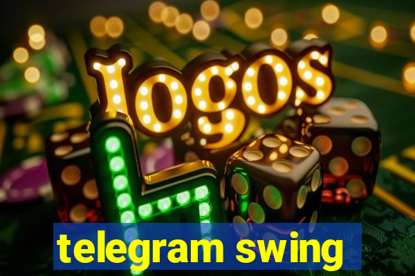 telegram swing