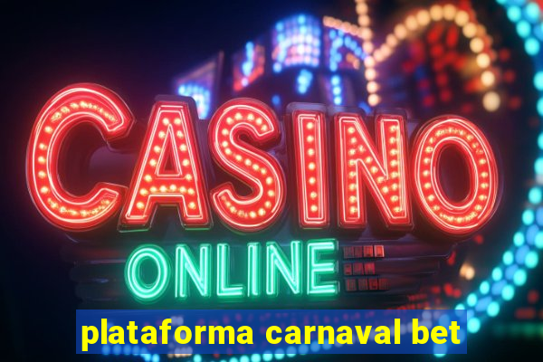 plataforma carnaval bet