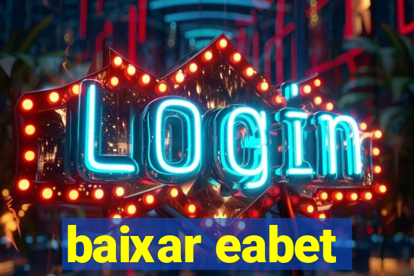 baixar eabet