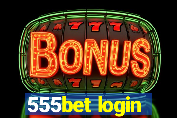 555bet login