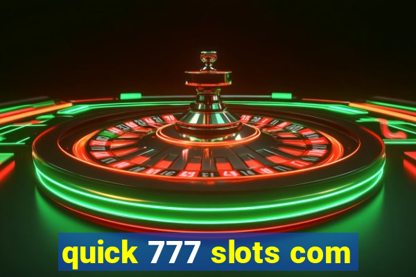 quick 777 slots com